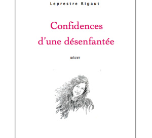 “Confidences d'une désenfantée" , le livre-témoignage déchirant et digne écrit par la maman d'Olivia  “Confidences d'une désenfantée" , le livre-témoignage déchirant et digne écrit par la maman d'Olivia